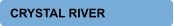 CRYSTAL RIVER